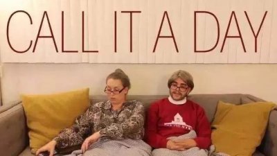 ​Call it a day.千万不要翻译成：喊了它一天！